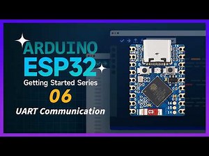 ESP32 Arduino Tutorial | 06 UART Serial Communication