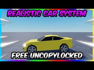 🚗 (FREE) Realistic Car System Uncopylocked 🔐 [Roblox Studio]