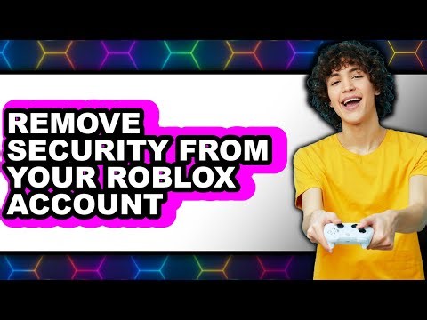 How to Remove Security from Your Roblox Account - Step by Step