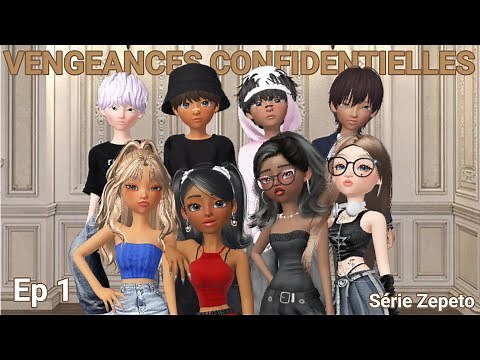SÉRIE ZEPETO I VENGEANCES CONFIDENTIELLES EPISODE 1