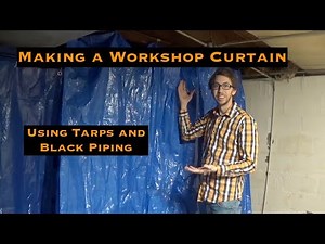 Making a Workshop Curtain Using Tarps and Black Piping