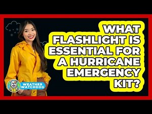 What Flashlight Is Essential For A Hurricane Emergency Kit?