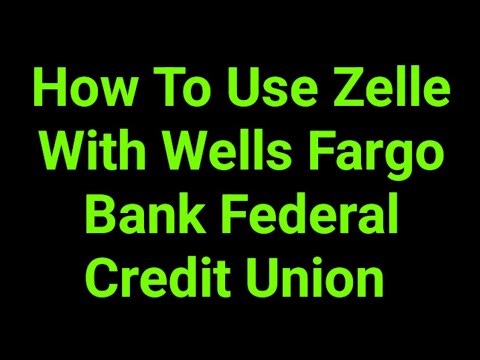 How To Use Zelle With Wells Fargo Bank Federal Credit Union