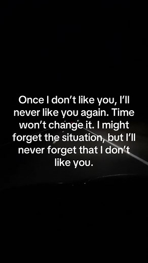 I Don't Like You: The Truth About Unchangeable Feelings