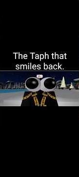 The Taph that smiles back. (This sound was made by @pamtri )