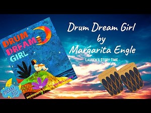 Drum Dream Girl by Margarita Engle (How one girl's courage changed music:)