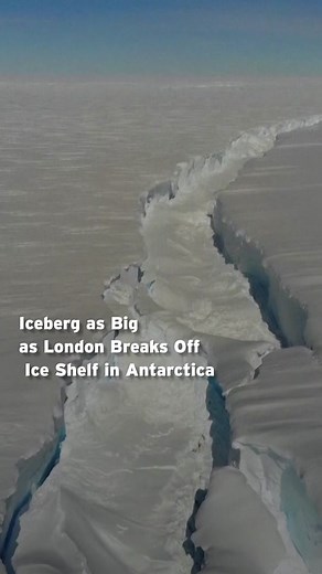 Giant Iceberg Breaks Away in Antarctica - British Antarctic Survey Update