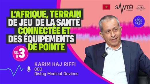 Santé ! Le Podcast - Episode 3 (Powered by GITEX FUTURE HEALTH) | GITEX FUTURE HEALTH Africa