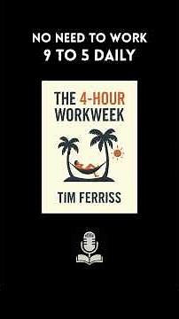 How to Escape the 9–5 Like a Millionaire | Tim Ferriss’ 4-Hour Workweek