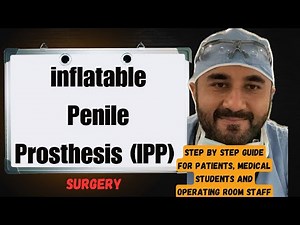 What to Expect for Inflatable Penile Prosthesis IPP Surgery 😳(Step by step guide) Must See 👀 ❤️