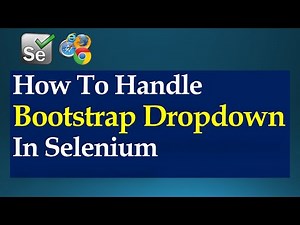How To Handle Bootstrap Dropdown In Selenium WebDriver For Java Beginners Tutorial