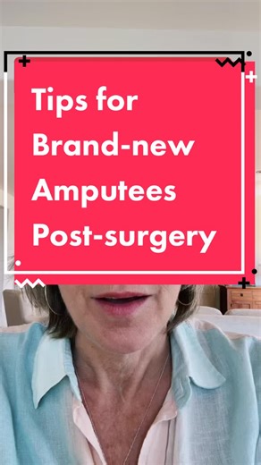 Tips for brand-new amputees post-surgery. #newamputee #amputeelife #amputee #amputeecoalition #sepsisamputee