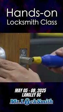 Hands-on Locksmith Class May 2025 Langley BC | Mr. Locksmith™