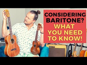 Considering Baritone Ukulele? Here's What You Need to Know!
