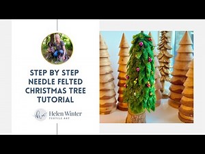 Step by Step Needle Felted Christmas Tree Tutorial