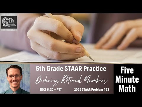 6th Grade STAAR Practice Ordering Rational Numbers (6.2D - #17)