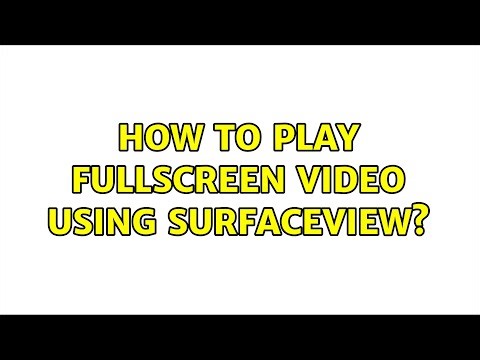 How to play fullscreen video using surfaceview? (3 Solutions!!)