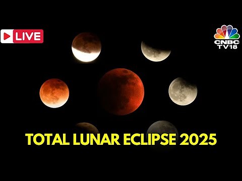 Total Lunar Eclipse 2025 LIVE: Blood Moon 2025 LIVE | Blood Moon Eclipse 2025 | Lunar Eclipse LIVE
