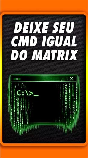COMO DEIXAR SEU CMD (PROMPT DE COMANDO) IGUAL DO MATRIX