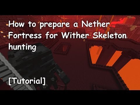 How to prepare a Nether Fortress for Wither Skeleton Farming [Tutorial]