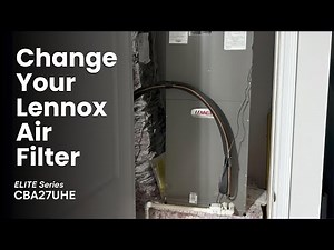 How to Change the Air Filter | Lennox ELITE Series CBA27UHE