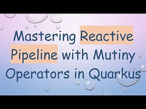 Mastering Reactive Pipeline with Mutiny Operators in Quarkus