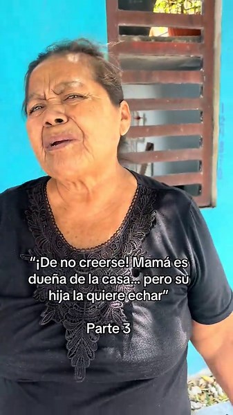 “¡De no creerse! Mamá es dueña de la casa… pero su hija la quiere echar” Parte 3 #parati #fyp #cddelcarmen #noticias