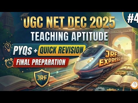 🚂UGC NET Dec 2025 | Teaching Aptitude PYQs + Quick Revision | JRF Express Class #4
