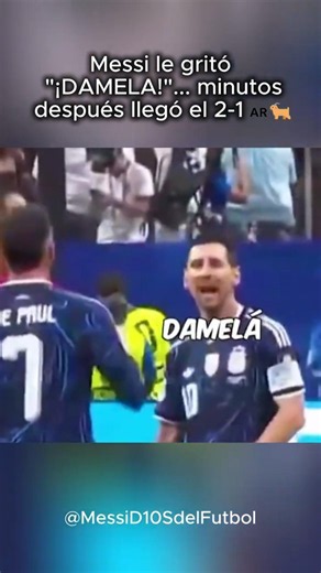 Messi le gritó "¡DAMELA!"... minutos después llegó el 2-1 🇦🇷🐐