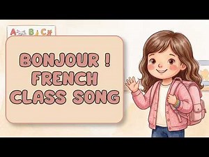 Bonjour! | French Greeting Song for Kids & Classrooms | French Class Song
