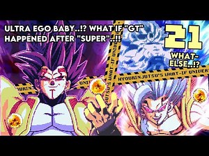 [What-Else 21] Ultra Ego Baby Vegeta..!? What If GT And Super Were The Same Continuity..!?