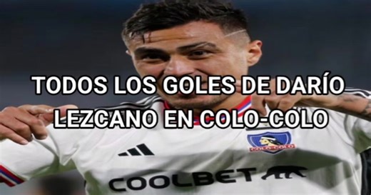 All Goals of Darío Lezcano at Colo-Colo