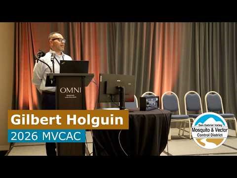 Mosquito and Vector Control Association of California (MVCAC) Conference, Gilbert Holguin