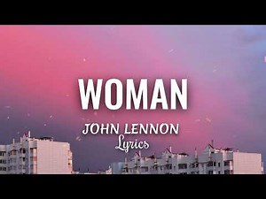 Woman (HQ lyrics) - John Lennon