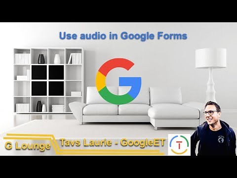 Audio in Google Forms