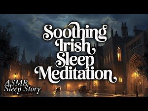 ASMR Irish Guided Sleep Meditation |Dublin Castle | Ancient Ireland Heritage and Culture