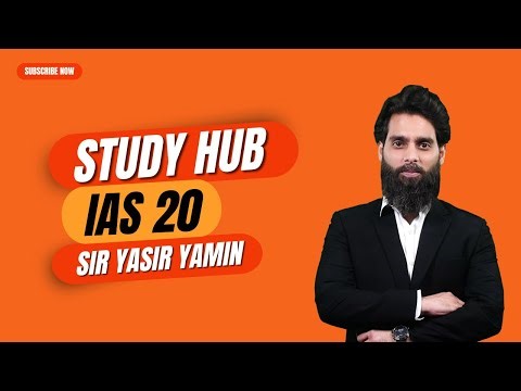 Study Hub | Key Questions on IAS 20 by Sir Yasir Yamin