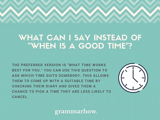 11 Better Ways To Say "When Is A Good Time"