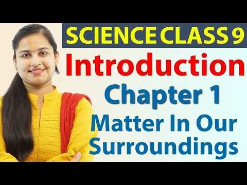 Introduction - Chapter 1 - Matter in Our Surroundings - Science Class 9 - NCERT