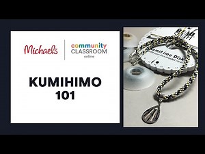 Online Class: KUMIHIMO 101 | Michaels