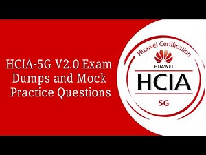 HCIA-5G V2.0 Exam Dumps and Mock Practice Questions
