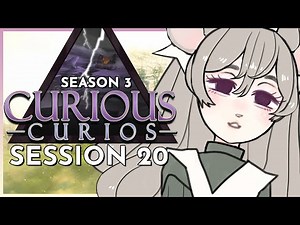 Curious Curios Season 3 Session 20 | D&D (World of Io/IOverse)