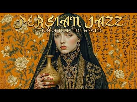 Persian Jazz Fusion | Exotic Eastern Rhythms & Smoky Lounge Beats