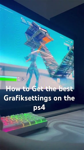 How to get the Best grafikstting on the ps4