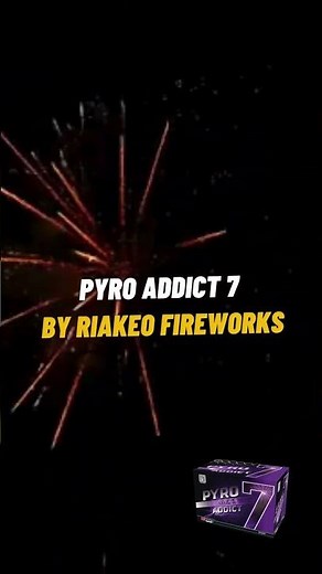 🎇 NEW for 2025 – Pyro Addict 7 by Riakeo Fireworks!