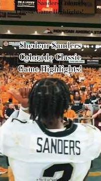 Shedeur Sanders Colorado Classic Game Highlights!