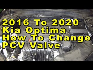 Kia Optima How To Change PCV Valve 2016 2017 2018 2019 & 2020 4th Gen With Part Numbers