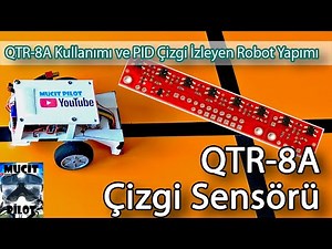 QTR-8A Çizgi Sensörü Kullanımı ve PID Çizgi İzleyen Robot Yapımı
