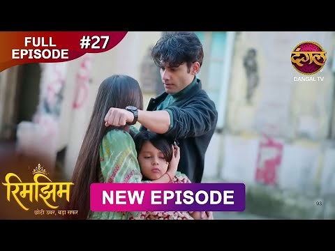 Rimjhim - Choti Umar Bada Safar | Full Episode 27 | 11 Nov 2025 | Full HD #Newepisode | Dangal TV