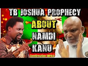 TB Joshua Prophecy About Namdi Kanu Comes To Pass After 17 Years #tbjoshualegacy